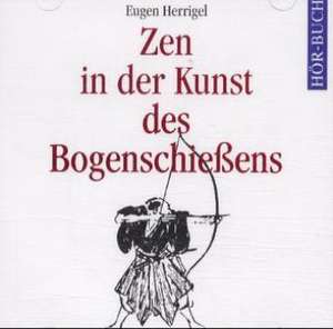 Zen in der Kunst des Bogenschießens. 2 CDs de Eugen Herrigel