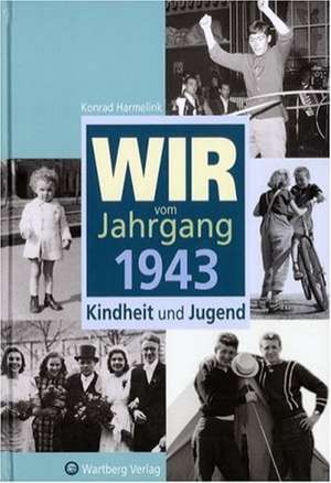 Wir vom Jahrgang 1943 de Konrad Harmelink