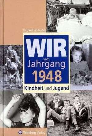 Wir vom Jahrgang 1948 de Jörg A. Huber