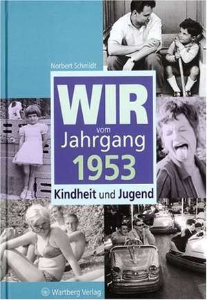 Wir vom Jahrgang 1953 de Norbert Schmidt