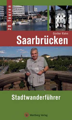 Saarbrücken - Stadtwanderführer de Günther Klahm