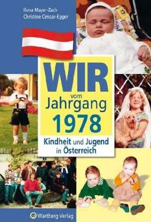 Kindheit und Jugend in Österreich: Wir vom Jahrgang 1978 de Ilona Mayer-Zach