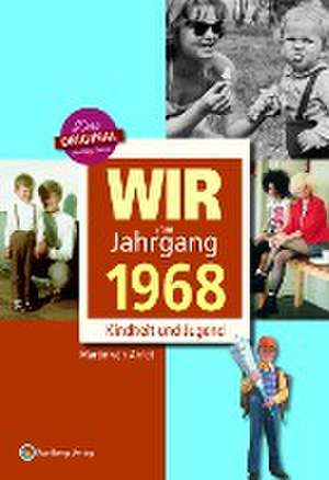 Wir vom Jahrgang 1968 - Kindheit und Jugend de Martin von Arndt