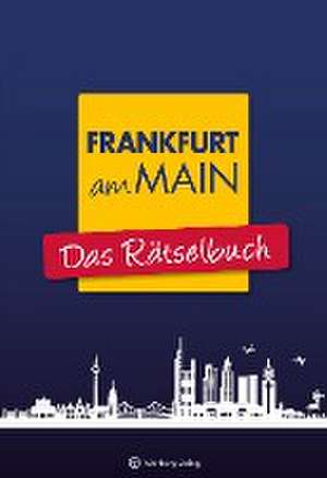 Frankfurt am Main - Das Rätselbuch de Wolfgang Berke