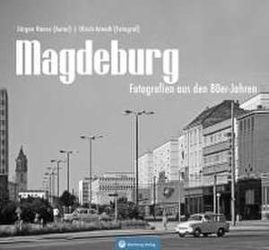 Magdeburg - Fotografien aus den 80er-Jahren de Jürgen Haase