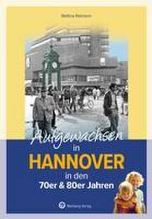 Aufgewachsen in Hannover in den 70er & 80er Jahren de Bettina Reimann