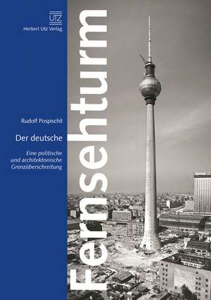 Der deutsche Fernsehturm de Rudolf Pospischil