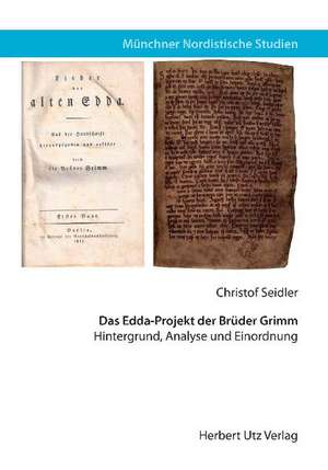 Das Edda-Projekt der Brüder Grimm de Christof Seidler