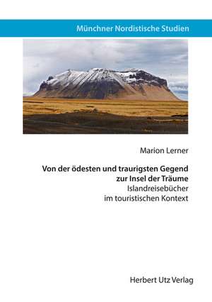 Von der ödesten und traurigsten Gegend zur Insel der Träume de Marion Lerner