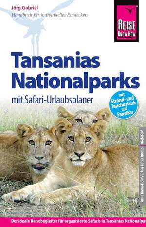 Reise Know-How Tansanias Nationalparks mit Safari-Urlaubsplaner de Jörg Gabriel