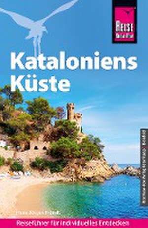 Reise Know-How Reiseführer Kataloniens Küste de Hans-Jürgen Fründt