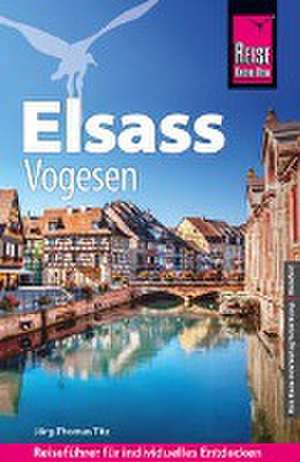 Reise Know-How Reiseführer Elsass und Vogesen de Jörg-Thomas Titz