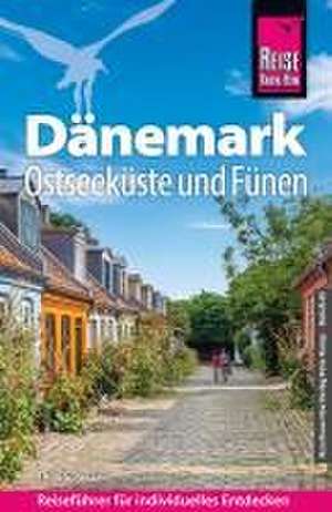 Reise Know-How Reiseführer Dänemark - Ostseeküste und Fünen de Thilo Scheu