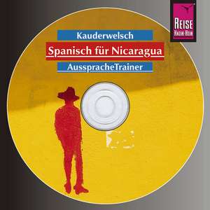 Reise Know-How AusspracheTrainer Spanisch für Nicaragua de Veronika Schmidt