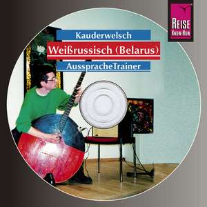 Reise Know-How AusspracheTrainer Weissrussisch (Belarus) (Audio-CD) de Holger Knauf