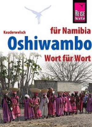 Reise Know-How Sprachführer Oshiwambo - Wort für Wort (für Namibia) de Esther Ndengu