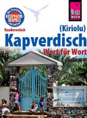 Reise Know-How Sprachführer Kapverdisch (Kiriolu) - Wort für Wort de Nicolas Quint