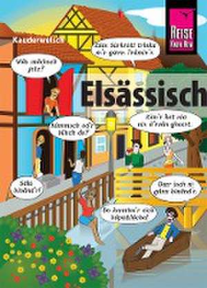 Elsässisch - die Sprache der Alemannen de Raoul Weiss