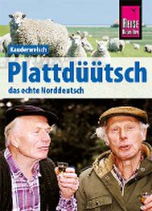 Plattdüütsch - Das echte Norddeutsch de Hermann Fründt