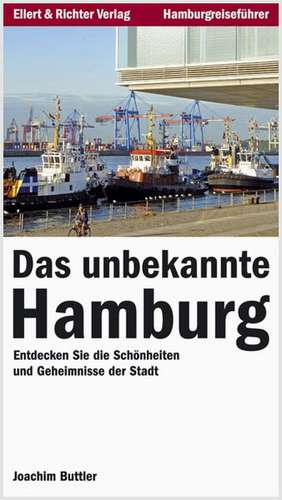 Das unbekannte Hamburg de Joachim Buttler