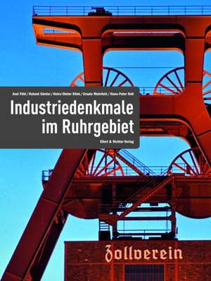 Industriedenkmale im Ruhrgebiet de Axel Föhl