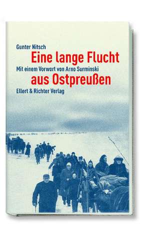 Eine lange Flucht aus Ostpreußen de Gunter Nitsch