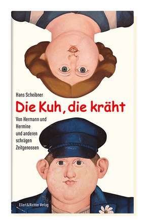 Die Kuh, die kräht de Hans Scheibner