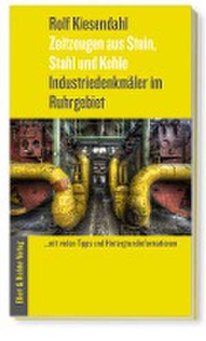 Industriedenkmäler im Ruhrgebiet de Rolf Kiesendahl