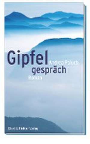 Gipfelgespräch de Andrea Paluch