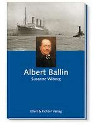 Albert Ballin de Susanne Wiborg