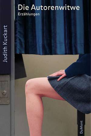 Die Autorenwitwe de Judith Kuckart