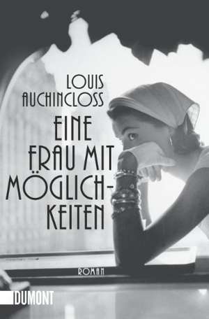 Eine Frau mit Möglichkeiten de Louis Auchincloss