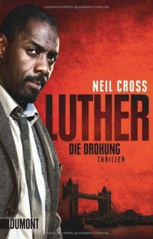 Luther. Die Drohung de Neil Cross