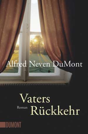 Vaters Rückkehr de Alfred Neven DuMont