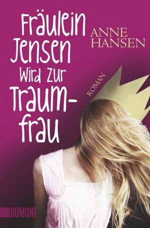 Fräulein Jensen wird zur Traumfrau de Anne Hansen