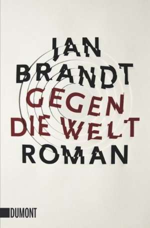 Gegen die Welt de Jan Brandt