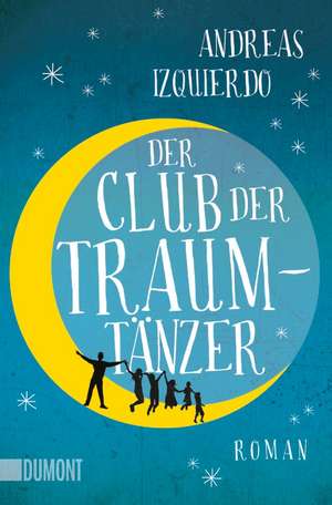 Der Club der Traumtänzer de Andreas Izquierdo