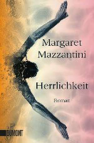 Herrlichkeit de Margaret Mazzantini