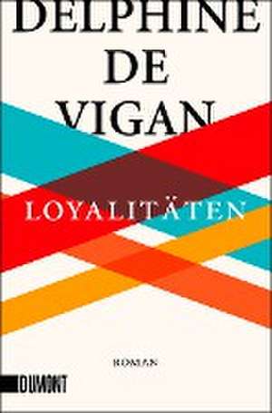 Loyalitäten de Delphine De Vigan