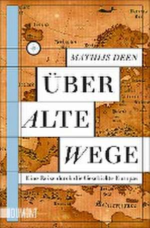 Über alte Wege de Mathijs Deen