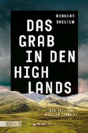 Das Grab in den Highlands de Douglas Skelton