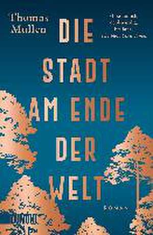 Die Stadt am Ende der Welt de Thomas Mullen