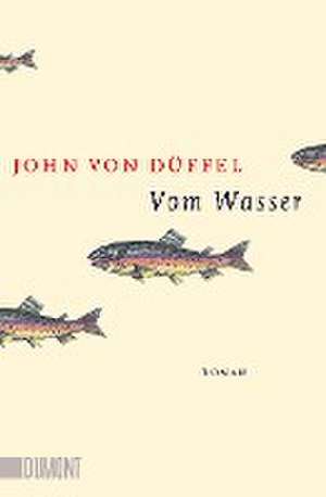 Vom Wasser de John von Düffel