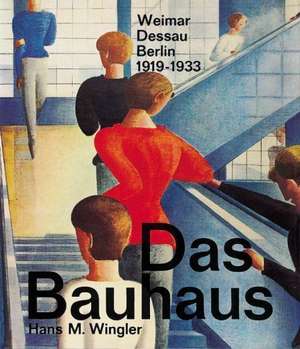 Das Bauhaus de Hans M. Wingler