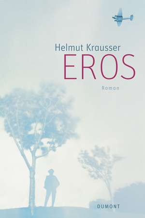 Eros de Helmut Krausser