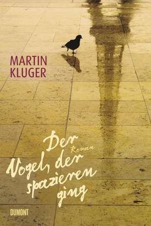 Der Vogel, der spazieren ging de Martin Kluger