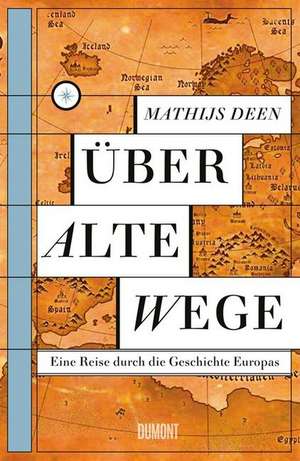 Über alte Wege de Mathijs Deen