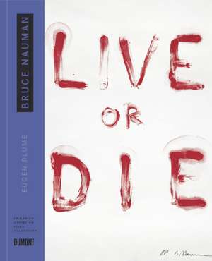 Bruce Nauman Live or die de Eugen Blume