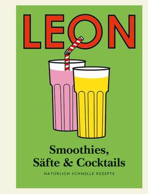 Leon Mini. Smoothies, Säfte & Cocktails de Henry Dimbleby