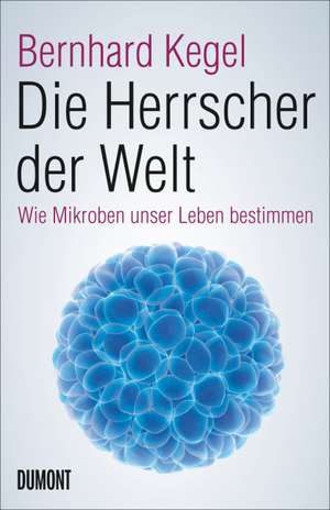 Die Herrscher der Welt de Bernhard Kegel